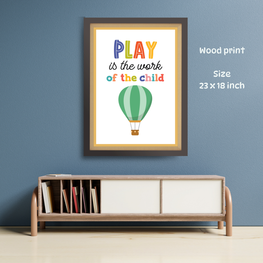 Play is the work of the Child Wood Print Nursery Wall Arts
